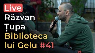 Răzvan Țupa | Biblioteca lui Gelu #41