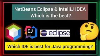 Which IDE is best for Java programming?