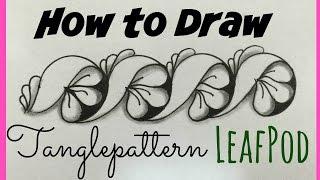 How to draw LeafPod Tangle Pattern Lesson - 1