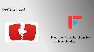 Freetube an alternative to youtube | Ad-free youtube alternative