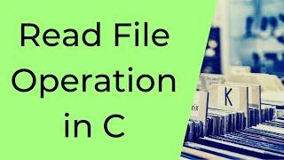 How to read from a file using C (Hands-on) | File Operations in C