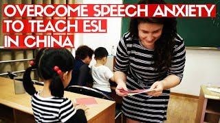 OVERCOME FEAR OF PUBLIC SPEAKING TO TEACH ENGLISH IN CHINA