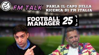 NEWS ESCLUSIVE SU FM25 CON IL CAPO DELLA RICERCA DI FM PANOZ | FM TALK Ep 4 SU FOOTBALL MANAGER 25