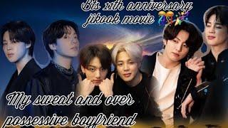 Bts 11th anniversary jikook movie   || My sweat and over possessive boyfriend || ◇ hindi dubbed ◇