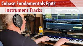 Cubase Fundamentals Ep#2 - Instrument Tracks