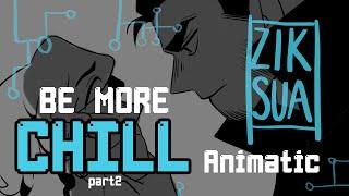 Be More Chill pt.2 | ANIMATIC