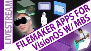 Making FileMaker Apps for the Apple VisionOS (With MBS)