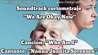 "Who Am I" - "Nanna Juanita Sørensen" | Soundtrack corto "We Are Okay Now"