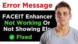 Faceit Enhancer Not Working Or Not Showing Elo: Reasons, Troubleshooting Steps & Fixes