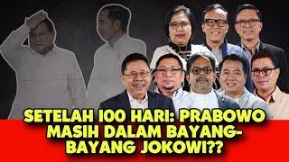 [FULL] SETELAH 100 HARI: PRABOWO MASIH DALAM BAYANG-BAYANG JOKOWI??