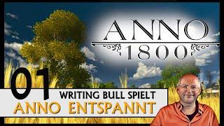 ANNO 1800: Anno entspannt (01) [Deutsch]