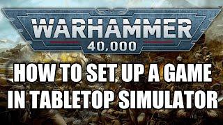 How to Set Up a Table for Warhammer 40,000 10th Edition in Tabletop Simulator | 40k Tutorial, 2025