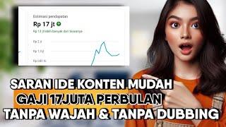 Bukti 17Juta Perbulan‼️Saran Ide Konten Yang Tanpa Wajah + Tanpa Dubbing Lolos Monetisasi