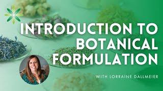 LIVE - An Introduction To Botanical Formulation