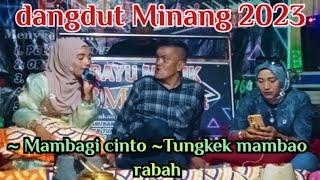 dendang minang sabana lamak mambago cinto - tungkek mambao rabah