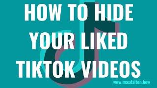 How to Hide Your Liked TikTok Videos