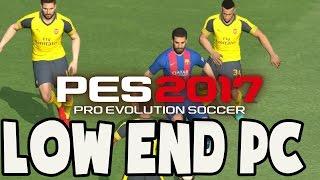 PES 2017 on Intel Dual Core E5300 2.6 Ghz [Low End Gaming PC]