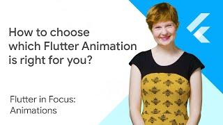 How to choose which Flutter Animation Widget is right for you? - Flutter in Focus