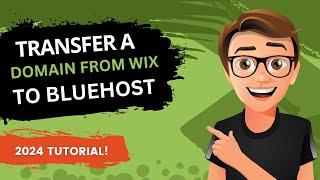 Transfer Your Domain from Wix to Bluehost in 2024 - Quick and Easy!