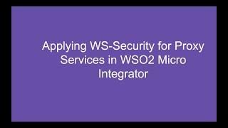 Applying WS-Security to proxy services in WSO2 Micro Integrator