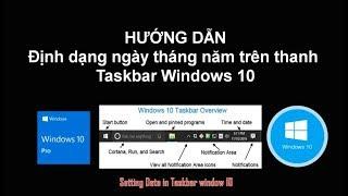 Thay đổi định dạng ngày tháng năm trên Taskbar của Window 10 ️