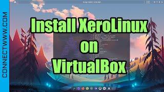 How to Install XeroLinux on VirtualBox | Beautiful Arch-Based Linux Distro