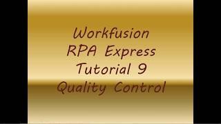 lesson 9 WorkFusion RPA Express Tutorial on Overview of Quality Control