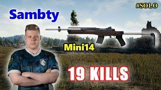 Sambty - 19 KILLS - Mini14 - SOLO - PUBG