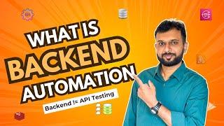 What is backend automation testing? Go beyond APIs