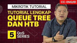 COMPLETE TUTORIAL ABOUT QUEUE TREE AND HTB - QOS  [ENG SUB]