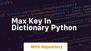 max key in dictionary python