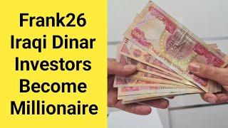 Frank26 Dong And Dinar Holders Become Millionaire | Iraqi Dinar News | Online Faiyaz