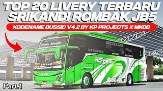 TOP 20 LIVERY KODENAME SRIKANDI ROMBAK JB5 TERBARU Part.1 KP PROJECTS X MKCB BUSSID V4.2