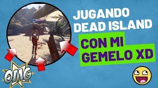 COMO NO SOBREVIVIR A UN APOCALIPSIS ZOMBIE ft. MI GEMELO, Dead Island Cap 1 :D