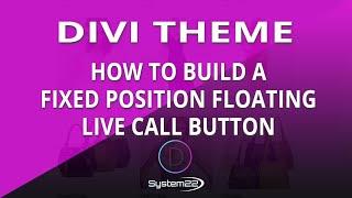 Divi Theme How To Build A Fixed Position Floating Live Call Button 