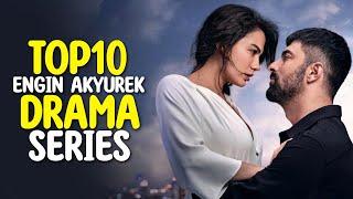 Top 10 Engin Akyürek Drama Series 2023 - That You Must Watch