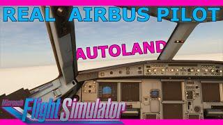 A320 NEO Autolands with a Real Airbus Pilot in Microsoft Flight Simulator