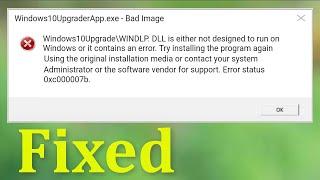 How To Fix Windows 10 Upgrader App Error || WINDLP.DLL Is Either Not Designed To Run On Windows