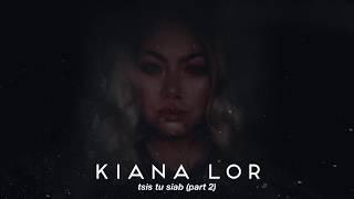 KIANA LOR - Tsis Tu Siab (Part 2) [Prod. by Emblem]