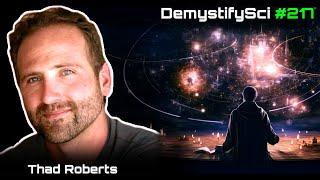 Journey to a Theory of Everything - Thad Roberts, Physics Monastery, DSPod #217