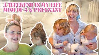 A Weekend In My Life, Mom of 3 & Pregnant!