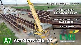 Autostrada A7 | Nod Rutier Râmnicu Sărat | Ridicare Grinzi | Buzău-Focșani Lot 2 | 26.07.2024 (UMB)