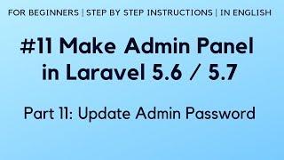 #11 Make Admin Panel in Laravel 5.6 | Update Admin Password