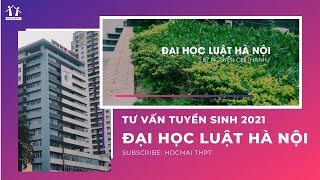 Tuyển sinh 2021: Đại học Luật Hà Nội tuyển 2000 chỉ tiêu|Tư vấn tuyển sinh 2021 - HOCMAI