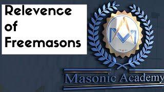 Masonic Academy: Relevence of Freemasonry