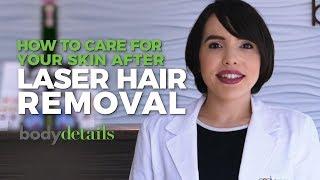 How to Care for Skin After Laser Hair Removal Treatment | Body Details