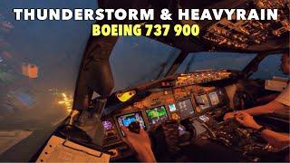 PILOTING B737 900 THROUGH THE WORST WEATHER. CRAZY THUNDERSTORM AND HEAVY RAIN VISIBILITY 800M