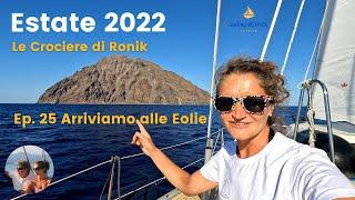 Ep. 25  Arriviamo alle Eolie, Alicudi - La nostra Estate 2022 in Barca a Vela su Ronik