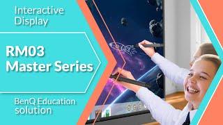 Interactive Display RM03 Master Series BenQ Education solution Video Promotion.