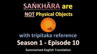 Path to Nibbhana - Season 1 Episode 10 - Sankhara are not physical objects